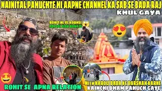 Nanital Pauchte He Apne Channel Ka Sabse Bada Raaz Khul Gya😳| Kainchi Dham K Darshan 🙏| Pahadi Dish💪