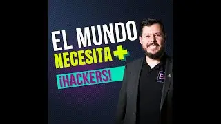 El Mundo Necesita Más Hackers - DIA 2