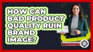 How Can Bad Product Quality Ruin Brand Image?