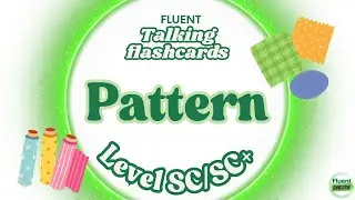 Talking Flashcards: Patterns | ESL Level SC/SC+ | Fluent Academy