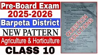 Pre-Board Exam 2025-2026 Agriculture & Horticulture (E)/Barpeta/HSLC 2026/SI LIGHT OF EDUCATION