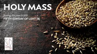 Holy Mass - Sunday 21st March 2021
