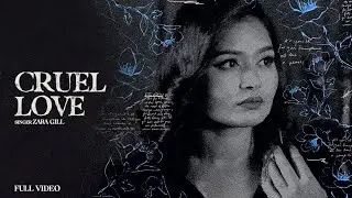 CRUEL LOVE (official Video) I Zara Gill I Dilbar Singh I #autographbeats #newpunjabisong2025