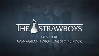 The Strawboys - Monaghan Twig - Limestone Rock