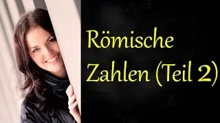 R&ouml;mische Zahlen (Teil 2)