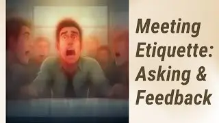 Mastering Meeting Etiquette: Asking & Feedback
