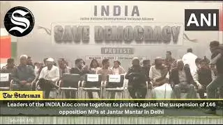 INDIA Bloc Protests Suspension of 146 MPs at Jantar Mantar | #thestatesman
