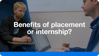 What are the benefits of going on a placement or internship?