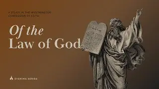 Of the Law of God | 5. The Binding Moral Law