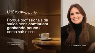 Caf&eacute; com Paciente #19 | Se o Conv&ecirc;nio Manda na Sua Agenda, o Consult&oacute;rio N&atilde;o &eacute; Seu #nandamac