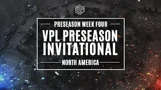 VPL Preseason Invitational - North America - Week 4 - Day 2