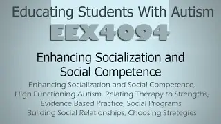 EEX4940 Enhancing Socialization, Relating Therapy, Evidence Based, Programs, Relationships