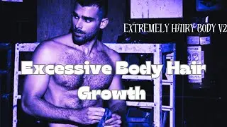 Excessive Body Hair Growth - Alpha Male Body - Extremely Hairy body V2 - Subliminal RAY