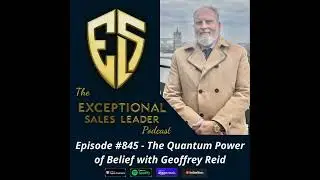 The Quantum Power of Belief with Geoffrey Reid
