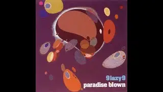 9Lazy9 - Paradise Blown (Full Album)