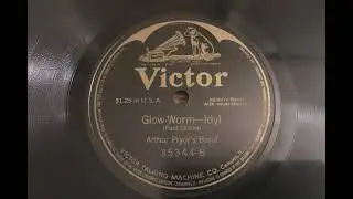 Glow Worm-Idyl - Arthur Pryor's Band - 1913