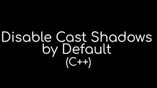 Tool for Unreal Engine: Disable Cast Shadows by Default (C++)