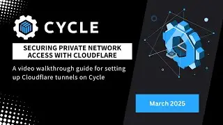 Cycle Video Walkthrough: Securing Private Network Access with Cloudflare Tunnel