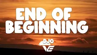 Djo - End Of Beginning (Lyrics) | and when i'm back in chicago i feel it