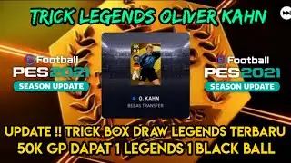 Trik oliver kahn legend pes 2021 ● cara mendapatkan legend di box draw terbaru