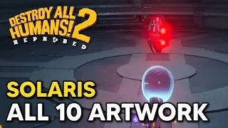 Solaris All Artwork Locations in Destroy All Humans 2 Reprobed (Alien Artifact Locations)
