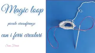 Magic loop con i ferri circolari