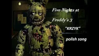 ♫ Five Nights at Freddy's  3 ♫ Krzyk (original polish song)