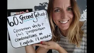 60 Second Saturday: Common Verb + Preposition (TO) Combinations in English (& Mistakes)