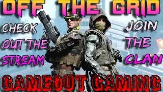 Off The Grid | Live with GMOG CLAN | GAMEOUT GAMING