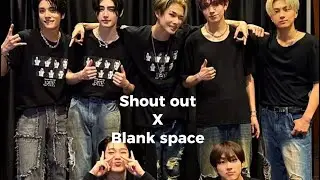 Shout out X Blank space (bridge part loop)