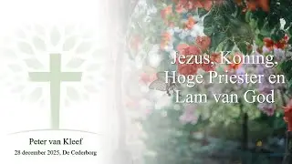 Jezus, Koning, Hogepriester en Lam van God - 28/12/2025