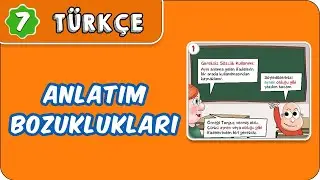 Anlatım Bozuklukları  | 7. Sınıf Türkçe #evokul Kampı