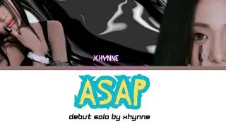 [DEBUT SOLO] Xhynne - Asap (Ori Stayc)