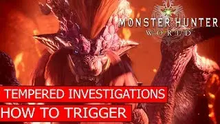 HOW TO TRIGGER TEMPERED INVESTIGATIONS / HOW TO FIGHT TEMPERED MONSTERS / TEMPERED TRACKS FARM