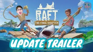 RAFT | THE FINAL CHAPTER UPDATE TRAILER! (RoboZakk Reacts)