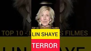 LIN SHAYE - 10 MELHORES FILMES DE TERROR #linshaye #sobrenatural #atriz #atrizes #actress #actresses