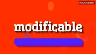 MODIFICABLE - HOW TO PRONOUNCE MODIFICABLE?