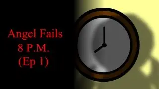 Animation | Angel Fails - 8 P.M. (Episode 1) | An Original Series