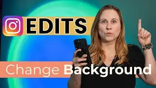 How to Change the Background When Filming Reels in Instagram Edits