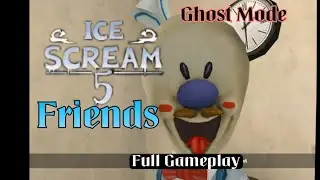 Ice Scream 5 Full Gameplay in Ghost mode!