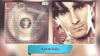 Leo - Kad mi kazu - (Audio 2002) HD