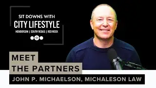 City Lifestyle | Vegas Edition Meet the Partners - John P. Michaelson, Michaelson Law
