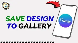 How To Save Canva Design To Gallery on Mobile
