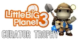 Curator - LittleBigPlanet 3 - Trophy Tips