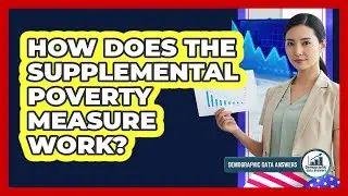 How Does The Supplemental Poverty Measure Work? - Demographic Data Answers