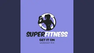 Get It On (Workout Mix 135 bpm)