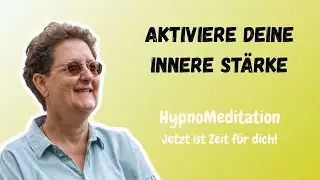 Hypnomeditation f&uuml;r innere St&auml;rke