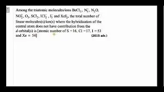 Among the triatomic molecules/ions BeCl2, N3-, N2O, NO2+, O3, SCl2, ICl2-, I3- and XeF2, the total n