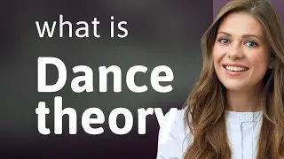 Understanding Dance Theory: A Guide for English Learners