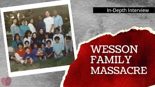 WESSON FAMILY MASSACRE I Surviving Daughter Speaks Out